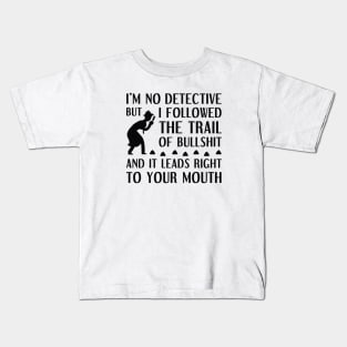 I’m No Detective Kids T-Shirt